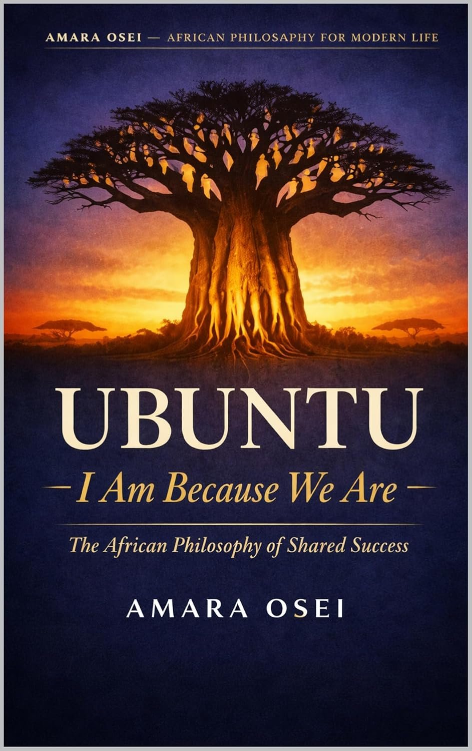 Ubuntu: I Am Because We Are by Amara Osei